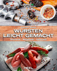 Carsten Bothe — Wursten leicht gemacht: Technik, Rezepte, Genuss