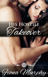 Fiona Murphy — His Hostile Takeover