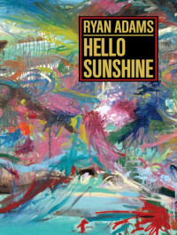 Ryan Adams — Hello Sunshine