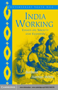 Harriss-White, Barbara(Author) — India Working : Essays on Society and Economy