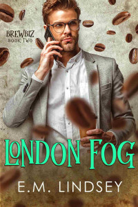 E.M. Lindsey — London Fog (BrewBiz Book 2)