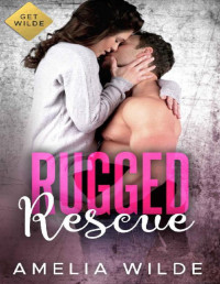 Amelia Wilde [Wilde, Amelia] — Rugged Rescue (Get Wilde Book 1)