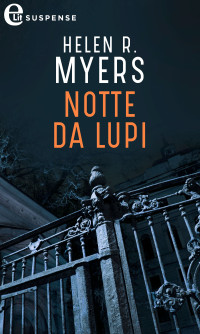 Helen R. Myers [Myers, Helen r.] — Notte da lupi (eLit)