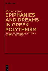 Michael Lipka; — Epiphanies and Dreams in Greek Polytheism