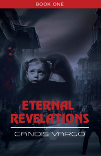 Candis Vargo — Eternal Revelations