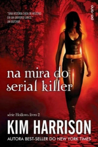 Kim Harrison [Harrison, Kim] — Na mira do serial killer