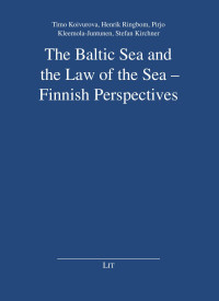 Timo Koivurova, Henrik Ringbom, Pirjo Kleemola-Juntunen, Stefan Kirchner — The Baltic Sea and the Law of the Sea – Finnish Perspectives