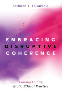 Kathleen T. Talvacchia; — Embracing Disruptive Coherence