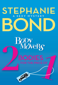 Stephanie Bond — Body Movers: 2 Bodies for the Price of 1