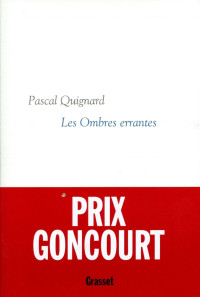 Quignard, Pascal — Les ombres errantes