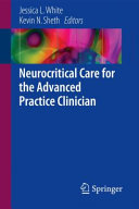 Jessica L. White, Kevin N. Sheth — Neurocritical Care for the Advanced Practice Clinician