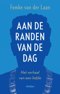 Femke van der Laan — Aan de randen van de dag