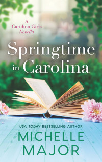 Michelle Major — Springtime in Carolina (The Carolina Girls #4)