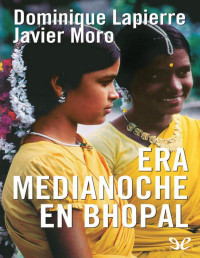 Dominique Lapierre — Era Medianoche en Bhopal