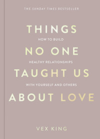 Vex King — Things No One Teaches Us About Love