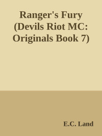 E.C. Land — Ranger's Fury (Devils Riot MC: Originals Book 7)