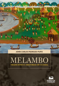 John Carlos Pedrozo-Pupo — Melambo. Tradiciones e historias de guamal