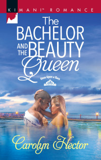 Carolyn Hector — The Bachelor and the Beauty Queen