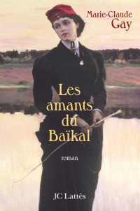 Marie-Claude Gay — Les Amants du Baïkal