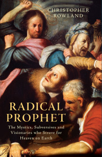 Rowland, Christopher; — Radical Prophet