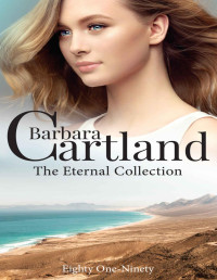 Barbara Cartland — The Eternal Collection Books 81 - 90 (The Eternal Collection Compilations)