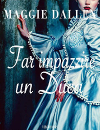 Maggie Dallen — Far impazzire un Duca (I magnifici Lord Vol. 2) (Italian Edition)