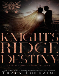 Tracy Lorraine — Knight's Ridge Destiny: A Knight’s Ridge Empire Epilogue 
