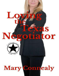 Mary Connealy — Loving the Texas Negotiator: A Texas Lawman Romantic Suspense (Garrison's Law Book 3)