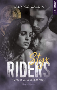 Kalypso Caldin — Styx Riders - T3 - La luxure d'Ares