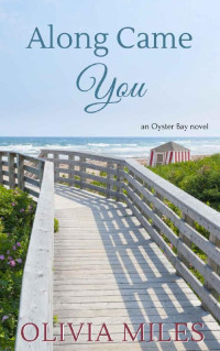Olivia Miles — Along Came You (Oyster Bay Book 2)