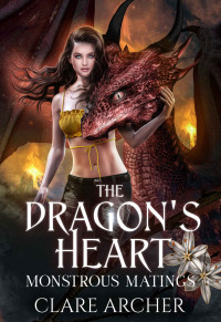 Clare Archer — The Dragon's Heart (Monstrous Matings Book 2)