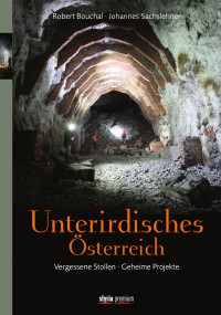 Bouchal, Robert & Sachslehner, Johannes — Unterirdisches Österreich