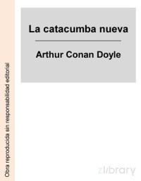 Arthur Conan Doyle — La catacumbra nueva