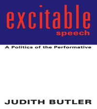 judith butler — excitable speech