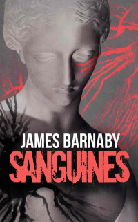 James Barnaby [Barnaby, James] — Sanguines