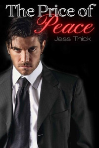Jess Thick — The Price of Peace: A Dark Mafia Romance (2022 Dark Mafia Romances)