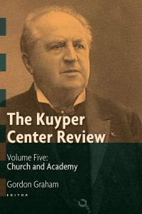 Gordon Graham — The Kuyper Center Review, Volume 5