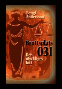 Bengt Andersson — Brottsplats 031 - Den olyckliges lott (ebok)