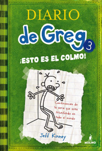 Jeff Kinney — Diario de greg 3. !Esto es el colmo! (Spanish Edition)