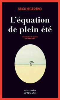 Keigo Higashino — L'Équation de plein été