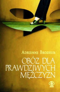 Adrienne Brodeur — Obóz dla prawdziwych mężczyzn