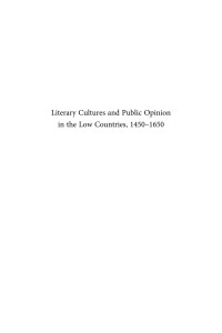 Bloemendal, Jan; Dixhoorn, Arjan; Strietman, Elsa — Literary Cultures and Public Opinion in the Low Countries, 1450-1650