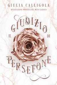 Giulia Calligola — Il Giudizio di Persefone