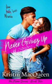 Kristin MacQueen — Never Giving Up (Never #2)