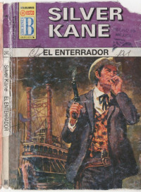 Silver Kane — El enterrador