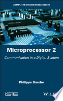 Philippe Darche — Microprocessor 2: Basic Concepts: Communication in a Digital System