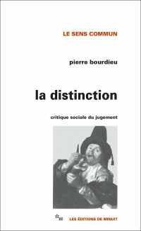 Pierre Bourdieu [Bourdieu, Pierre] — La distinction