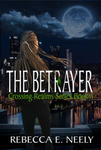 Rebecca E. Neely [Neely, Rebecca E.] — The Betrayer