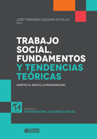 Jos Fernando Siqueira da Silva; — Trabajo Social, fundamentos y tendencias tericas