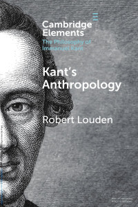 Robert B. Louden — Anthropology from a Kantian Point of View